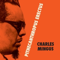 Mingus, Charles Pithecantropus Erectus -coloured-