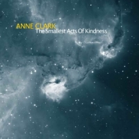Clark, Anne The Smallest Acts Of Kindness