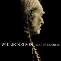 Nelson, Willie Band Of Brothers