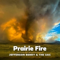 Jefferson Berry & The Uac Prairie Fire