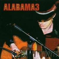 Alabama 3 Last Train To Mashville Vol. 2