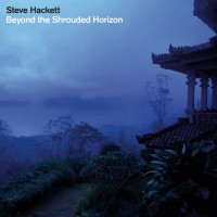 Hackett, Steve Beyond The Shrouded Horizon