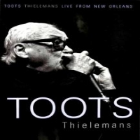 Thielemans, Toots In New Orleans