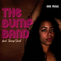Bump Band, The Our Music