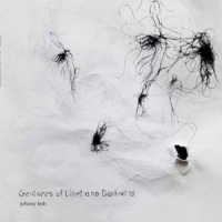 Johnny Bob Creatures Of Light And Darkness