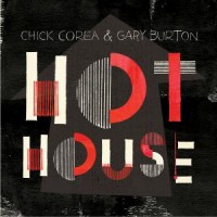 Corea, Chick & Gary Burton Hot House