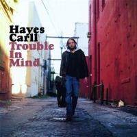 Carll, Hayes Trouble In Mind