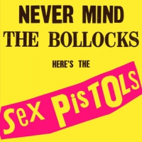 Sex Pistols Never Mind The Bollocks, Here S The