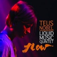 Teus Nobel & Liquid Music Quintet Flow