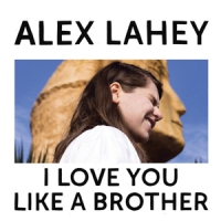 Lahey, Alex I Love You Like A Brother (yellow)