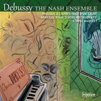 Nash Ensemble, The Debussy  String Quartet & Sonatas