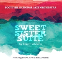 Scottish National Jazz Orchestra & Bill Evans Sweet Sister Sweet By Kenny Wheeler