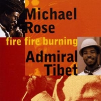 Michael & Admiral T Rose Fire Fire Burning