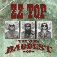 Zz Top The Very Baddest Of Zz Top