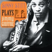 Stitt, Sonny Plays Jimmy Giuffre Arrangemets