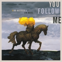 Nastasia, Nina & Jim White You Follow Me (transparent Yellow)