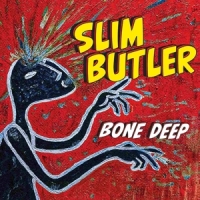 Butler, Slim Bone Deep
