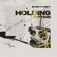 Slow Clarity Holding Pattern