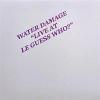 Water Damage Live At Le Guess Who