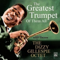 Gillespie, Dizzy Greatest Trumpet Of Them All