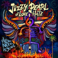 Pearl, Jizzy All You Need Is Soul