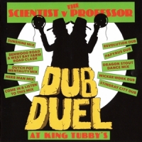 Scientist Vs The Professor Dub Duel At King Tubby S