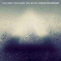 Corea, Chick / Eddie Gomez / Paul Motian Further Explorations