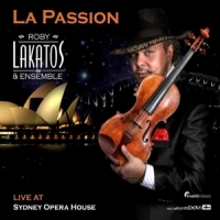 Lakatos, Roby & Ensemble La Passion