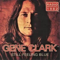 Clark, Gene Still Feeling Blue
