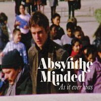 Absynthe Minded As It Ever Was
