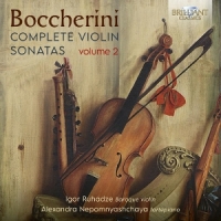 Ruhadze, Igor & Alexandra Nepomnyashchaya Boccherini: Complete Violin Sonatas Volume 2