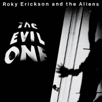 Erickson, Roky The Evil One