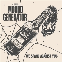 Mondo Generator We Stand Against You -coloured-