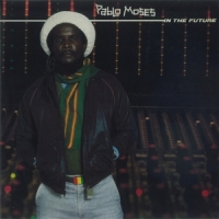 Moses, Pablo In The Future