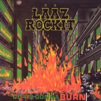 Laaz Rockit City's Gonna Burn