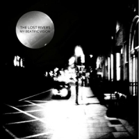 Lost Rivers, The My Beatific Vision