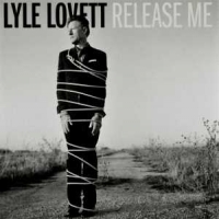 Lovett, Lyle Release Me