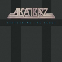 Alcatrazz Disturbing The Peace