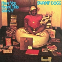 Swamp Dogg Have You Heard This Story? -coloured-