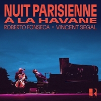 Roberto Fonseca & Vincent Segal Nuit Parisienne A La Havane