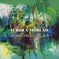 Moreno, Aurora La Cancion Desvelada