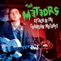 Meteors Attack Of The Chainsaw Mutants (cd+dvd)