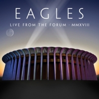Eagles, The Live From The Forum Mmxviii / 2cd+bluray-