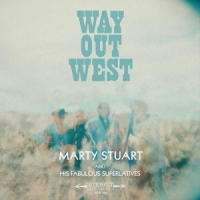 Marty Stuart And His Fabulous Super Way Out West