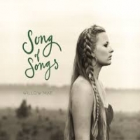 Willow Mae Song Of Songs