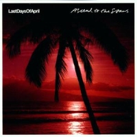 Last Days Of April Ascend To The Stars