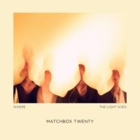 Matchbox Twenty Where The Light Goes