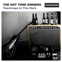 Hot Tone Sinners, The Teardrops In The Dark