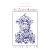 Hiss Golden Messenger Poor Moon -digi-