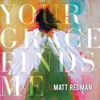 Matt Redman Your Grace Finds Me (live)